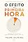 Livro O Efeito da Primeira Hora: Como uma hora pela manhã pode transformar o seu dia e a sua vida