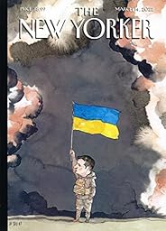 NEW YORKER MAGAZINE - MARCH 14, 2022 - THE INVASION OF UKRAINE