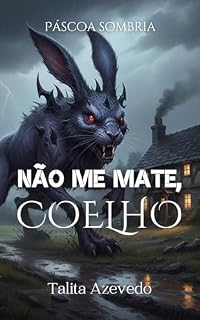 Livro NÃO ME MATE, COELHO: Páscoa Sombria