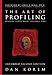 The Art of Profiling - Reading People Right the First Time - Expanded and Revised 2nd edition