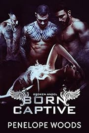 Born Captive: A Dark Omegaverse Romance (Broken Angel Book 1)