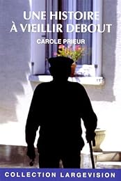 Une  histoire à vieillir debout