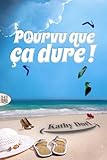 Pourvu que ça dure ! (French Edition) by Kathy Dorl