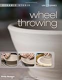 Ceramics for Beginners: Wheel Throwing (A Lark Ceramics Book) by Emily Reason