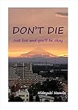 Don't Die: Just live and you'll be okay