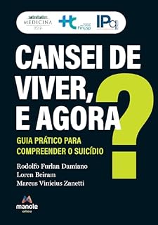 Livro Cansei de viver, e agora?: guia prático para compreender o suicídio