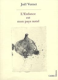 L' enfance est mon pays natal