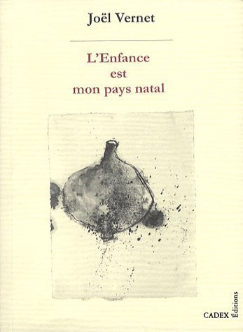 L' enfance est mon pays natal