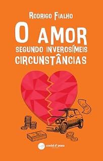 Livro O amor segundo inverosímeis circunstâncias