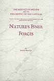 Nature's Finer Forces the Science of Breath and the Philisophy of the Tattuas by 