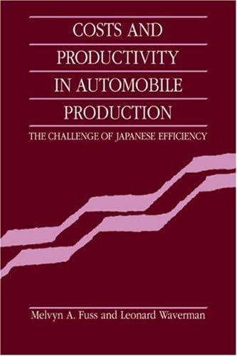 Costs and Productivity in Automobile Production: The Challenge of Japanese Efficiency Paperback – Import, 23 Nov 2006