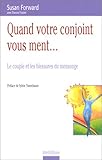 Image de Quand votre conjoint vous ment... : le couple et les blessures du mensonge,. Préfacé par Sylvie Te