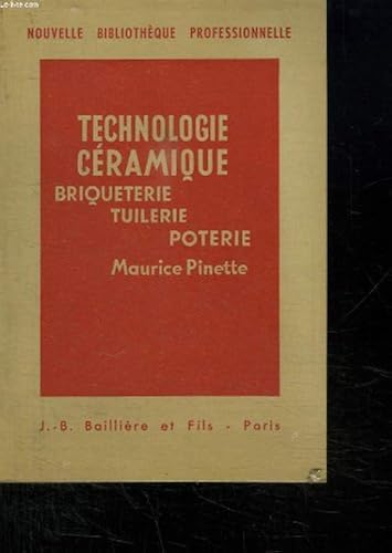 Download TECHNOLOGIE CERAMIQUE, BRIQUETERIE, TUILERIE, POTERIE. PDF