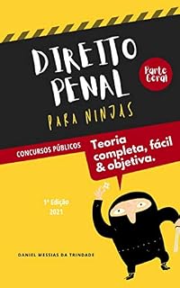 Direito Penal para Ninjas - Parte Geral: Teoria Completa, Fácil e Objetiva para Concursos Públicos