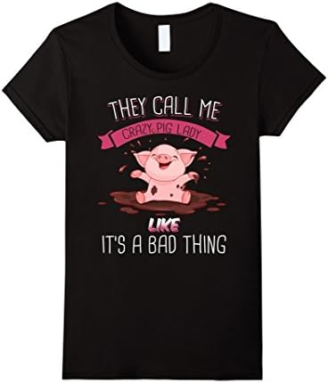 Womens They Call Me Crazy Pig Lady Like It's A Bad Thing Small Black