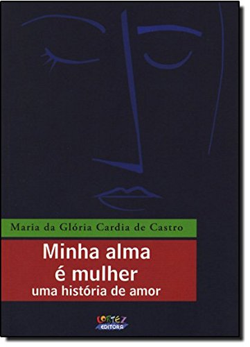 Minha Alma É Mulher. Uma História de Amor (Em Portuguese do Brasil)