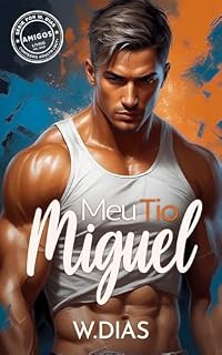 Livro Meu Tio Miguel (Amigos Livro 1)