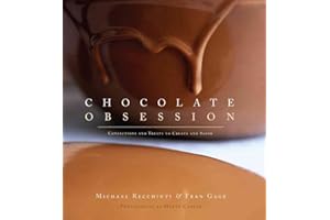Chocolate Obsession: Confections and Treats to Create and Savor