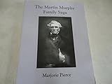 The Martin Murphy Family Saga (Local History Studies, V. 38) by 