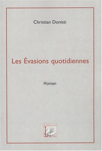 Les  évasions quotidiennes
