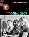 Microsoft Office 2007: Introductory Concepts and Techniques, Premium Video Edition (Available Titles Skills Assessment Manager (SAM) - Office 2007) by Gary B. Shelly, Thomas J. Cashman