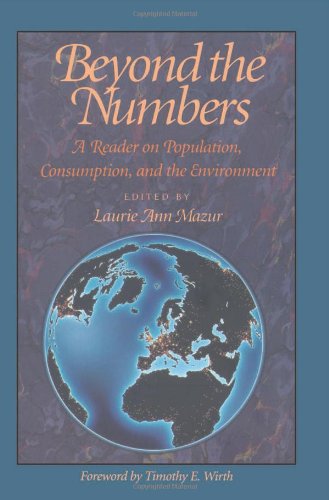 Beyond the Numbers: A Reader on Population, Consumption and the Environment