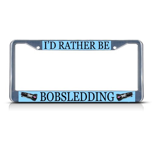 onepicebest 12"x6" I'd Rather BE Bobsledding Sport Heavy Duty Metal License Plate Frame Tag Border