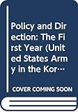 Policy and Direction: The First Year (United States Army in the Korean War) by 