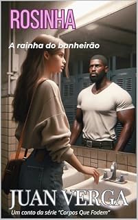 Livro ROSINHA: A Rainha do Banheirão (CORPOS QUE FODEM)