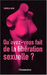 Qu'avez-vous fait de la libération sexuelle ?