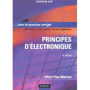 Principes dÂ’Ã©lectronique, cours et exercices corrigÃ©s, 6e Ã©dition