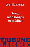 sexe, mensonges et medias by