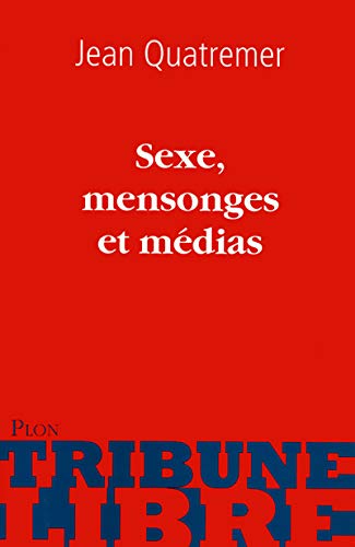 sexe, mensonges et medias by Jean Quatremer (Paperback)