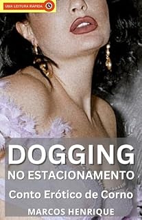 Livro Dogging no Estacionamento: Um Conto Erótico de Corno