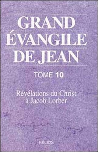 Amazon It Grand Evangile De Jean Tome 10 Ry C Vy C Lations Du Christ Y Jacob Lorber Lorber Jacob Barret Catherine Libri In Altre Lingue