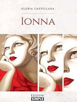 Ionna: Una famiglia; una cittagrave; d'arte; un segreto (Italian Edition)