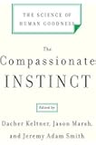 The Compassionate Instinct: The Science of Human Goodness