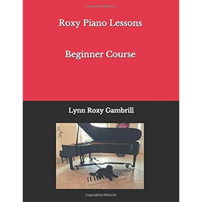 Roxy Piano Lessons Beginner Course: Piano Lessons with optional Recorded Lessons Roxy Piano Lessons Beginner Course: Piano Lessons with optional Recorded Lessons