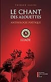 Le chant des alouettes : Anthologie poétique by