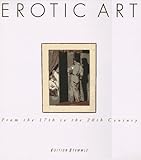 Erotic Art: From the 17th to the 20th Century by 
