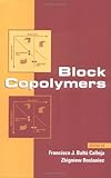 Block Copolymers, Baltá Calleja, F. J. and Rosaniec, Zbigniew, 0824703820