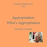 APPROPRIATION - WHAT'S APPROPRIATION? (Studies in World Art Book 110) by Edward Lucie-Smith