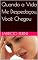 Livro Quando a Vida Me Despedaçou, Você Chegou