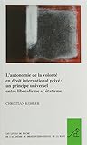 L'autonomie de la volonté en droit international privé: un principe universel entre libéralisme et étatisme (Pocket Books of the Hague Academy of International Law / Les) (French Edition) by 