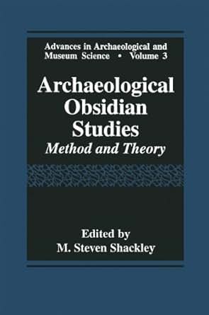 Archaeological Obsidian Studies Method And Theory