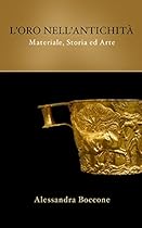 L'oro nell'antichitagrave;: materiale; storia ed arte (Italian Edition)