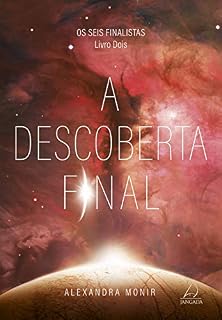 Livro A Descoberta Final (Os Seis Finalistas Livro 2)