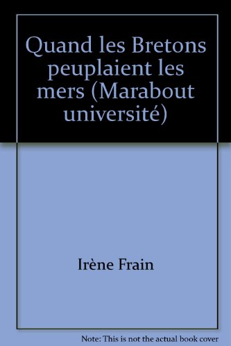 Quand les Bretons peuplaient les mers (Marabout universite) (French Edition)