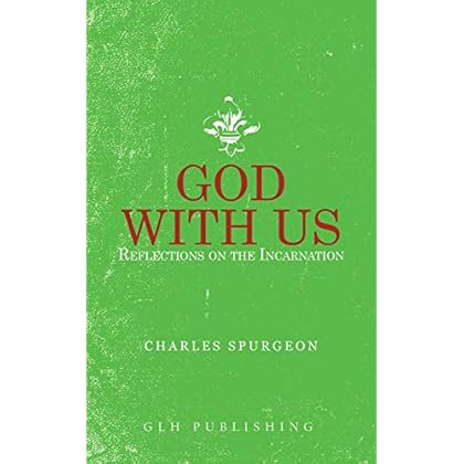 God With Us: Reflections on the Incarnation God With Us: Reflections on the Incarnation