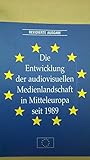 Image de Development of the Audiovisual Landscape in Central Europe Since 1989 (German Edition)